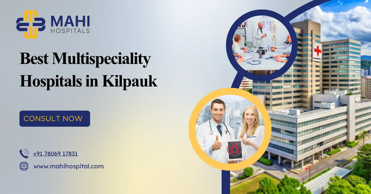 Best Multispeciality Hospitals in Kilpauk