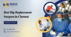 Best Hip Replacement Surgeon in Chennai