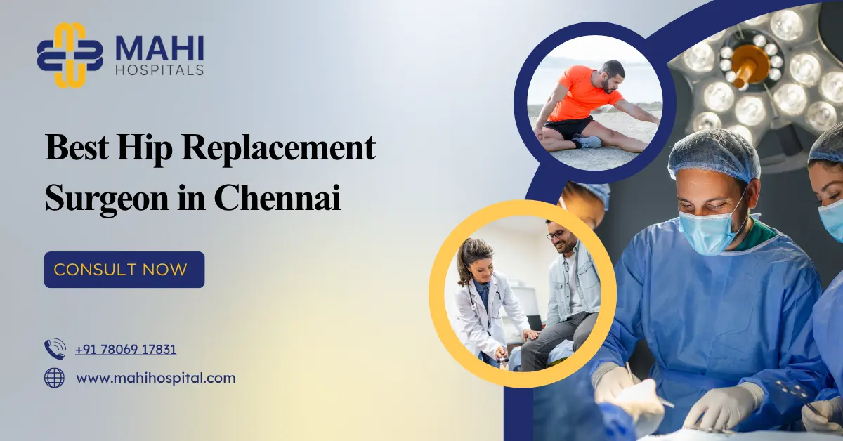 Best Hip Replacement Surgeon in Chennai
