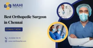 Best Orthopedic Surgeon in Chennai
