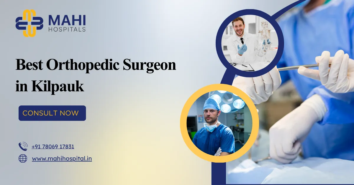 Best Orthopedic Surgeon in Kilpauk