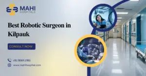 best robotic surgeon in Kilpauk