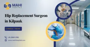 Hip Replacement Surgeon in Kilpauk