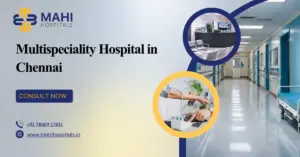 Multispeciality Hospital in Chennai