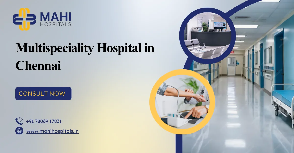 Multispeciality Hospital in Chennai
