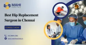 Best Hip Replacement Surgeon in Chennai
