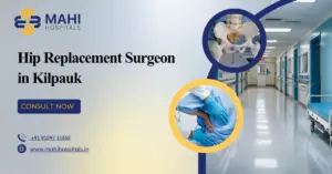 Hip Replacement Surgeon in Kilpauk
