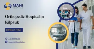 Orthopedic Hospital in Kilpauk