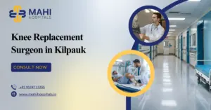 Knee Replacement Surgeon in Kilpauk